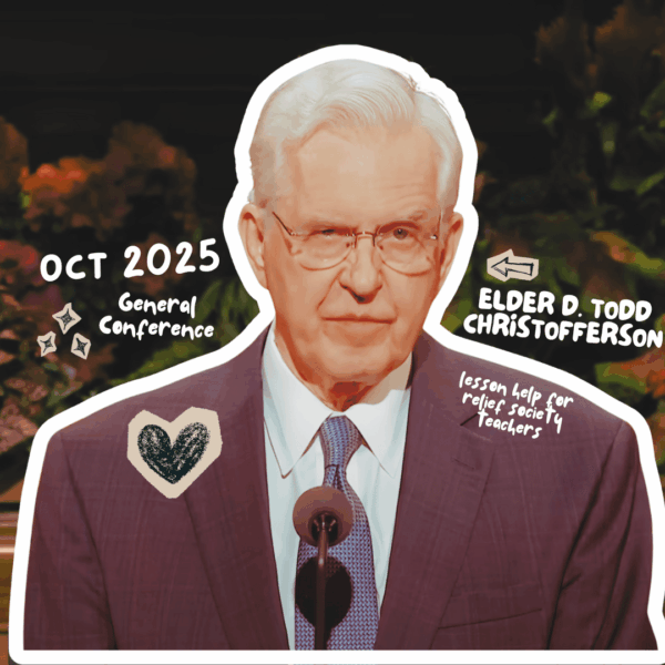 October 2025 General Conference Lesson Help for Relief Society Teachers: “Look to God and Live” By Elder D. Todd Christofferson