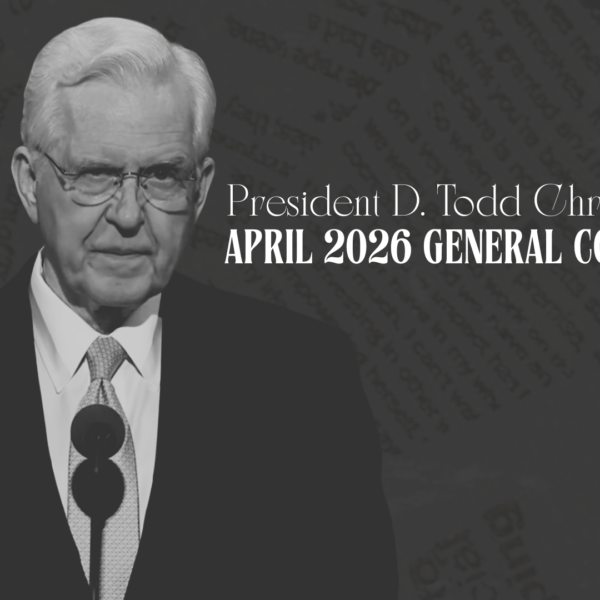 President D. Todd Christofferson “The Character of Christ” – April 2026 General Conference Lesson Help for Relief Society and Elders Quorum