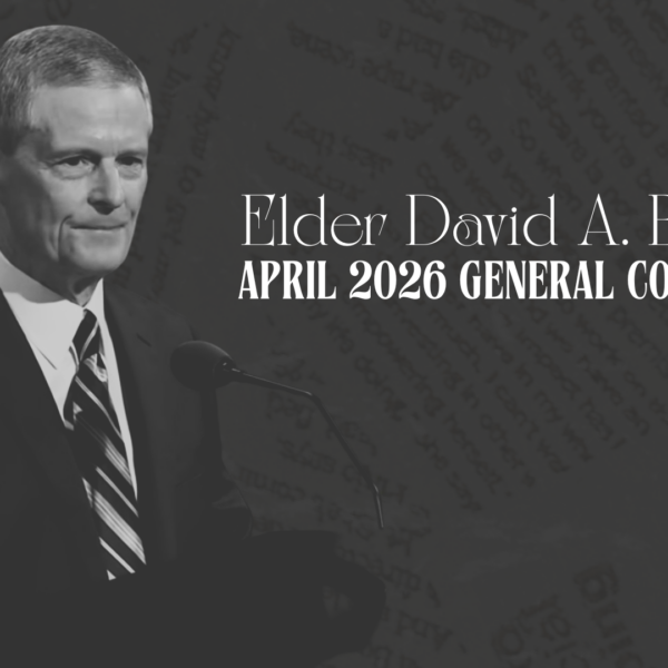Elder David A. Bednar “All Who Have Endured Valiantly” – April 2026 General Conference Lesson Helps for Relief Society and Elders Quorum