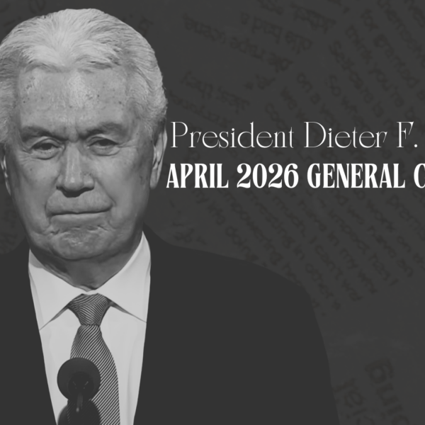 President Dieter F. Uchtdorf “Encounter at the Empty Tomb” – April 2026 General Conference Lesson Help for Relief Society and Elders Quorum