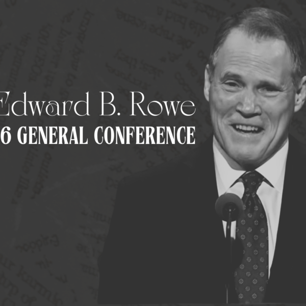 Elder Edward B. Rowe “Choose Jesus Christ as Your Guide” – April 2026 General Conference Lesson Help for Relief Society and Elders Quorum